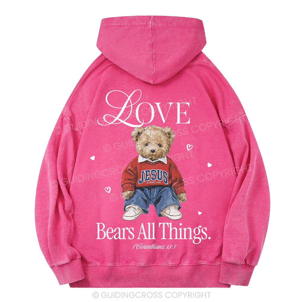 Love Bears All Things Christian Washed Hoodie