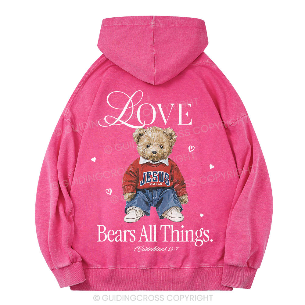 Love Bears All Things Christian Washed Hoodie