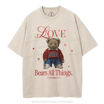 Love Bears All Things Christian Washed T-Shirt
