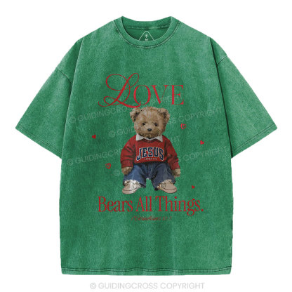 Love Bears All Things Christian Washed T-Shirt