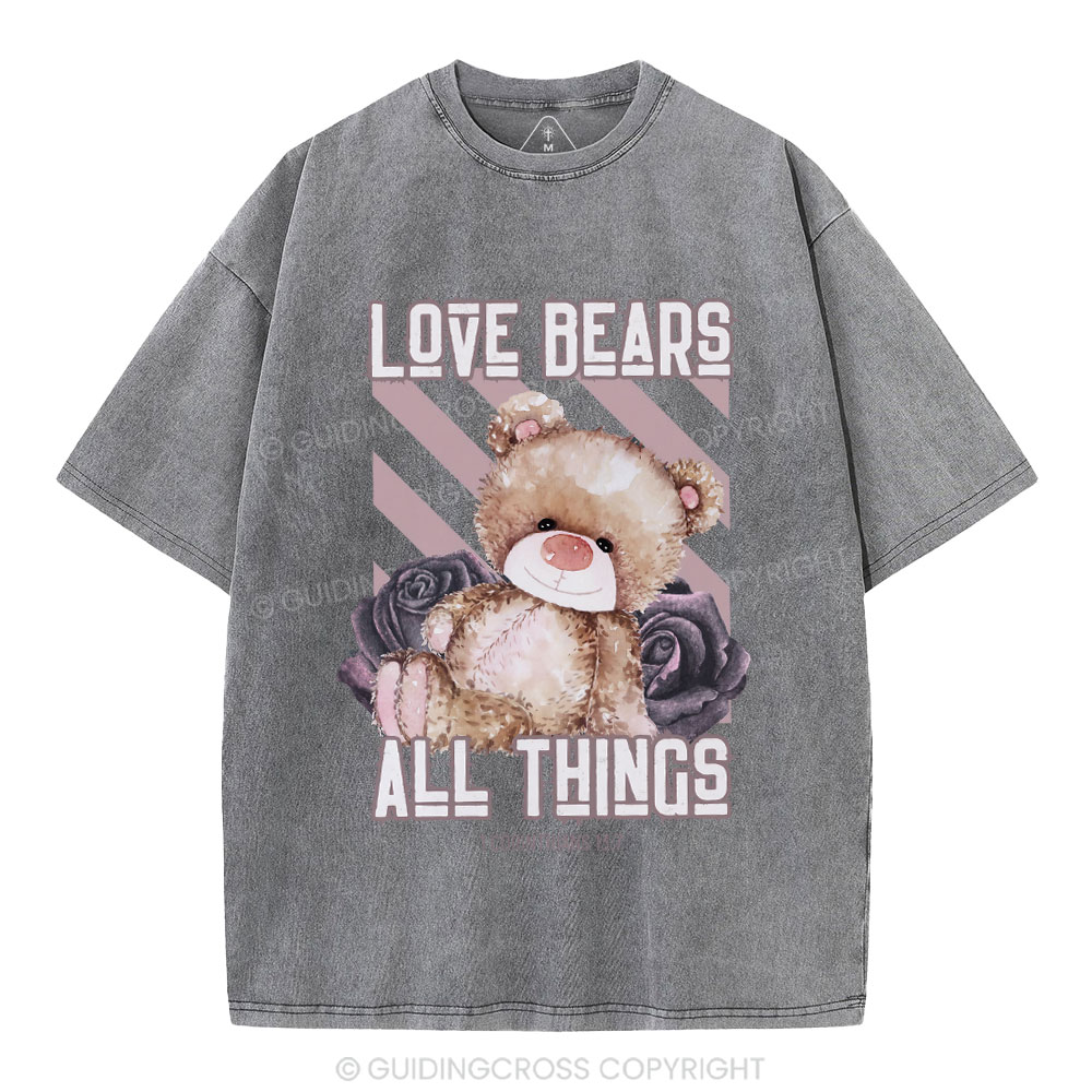 Love Bears All Things Christian Washed T-Shirt
