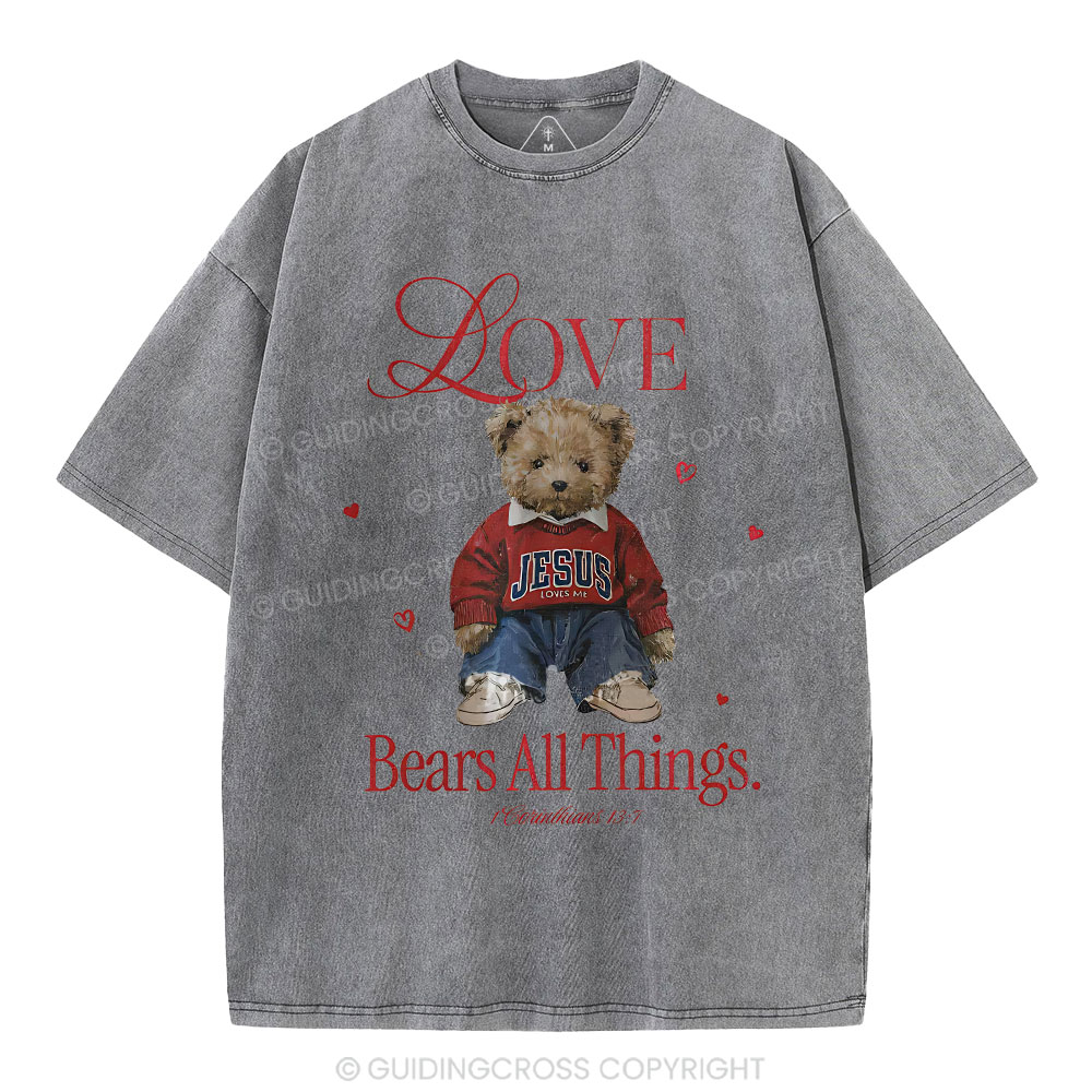 Love Bears All Things Christian Washed T-Shirt