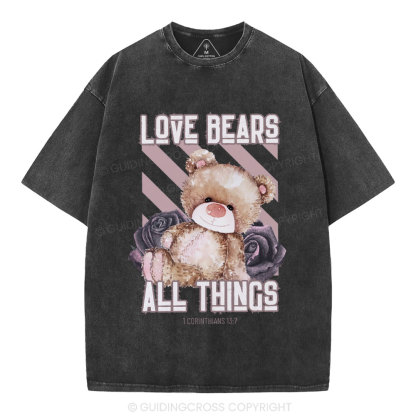 Love Bears All Things Christian Washed T-Shirt