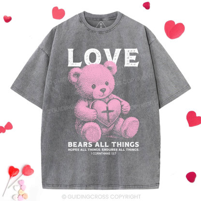 Love Bears All Things Washed T-Shirt