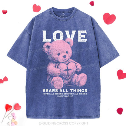 Love Bears All Things Washed T-Shirt