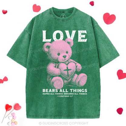 Love Bears All Things Washed T-Shirt