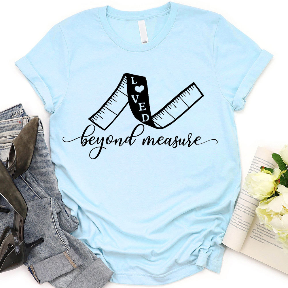 Love Beyond Measure Christian T-Shirt