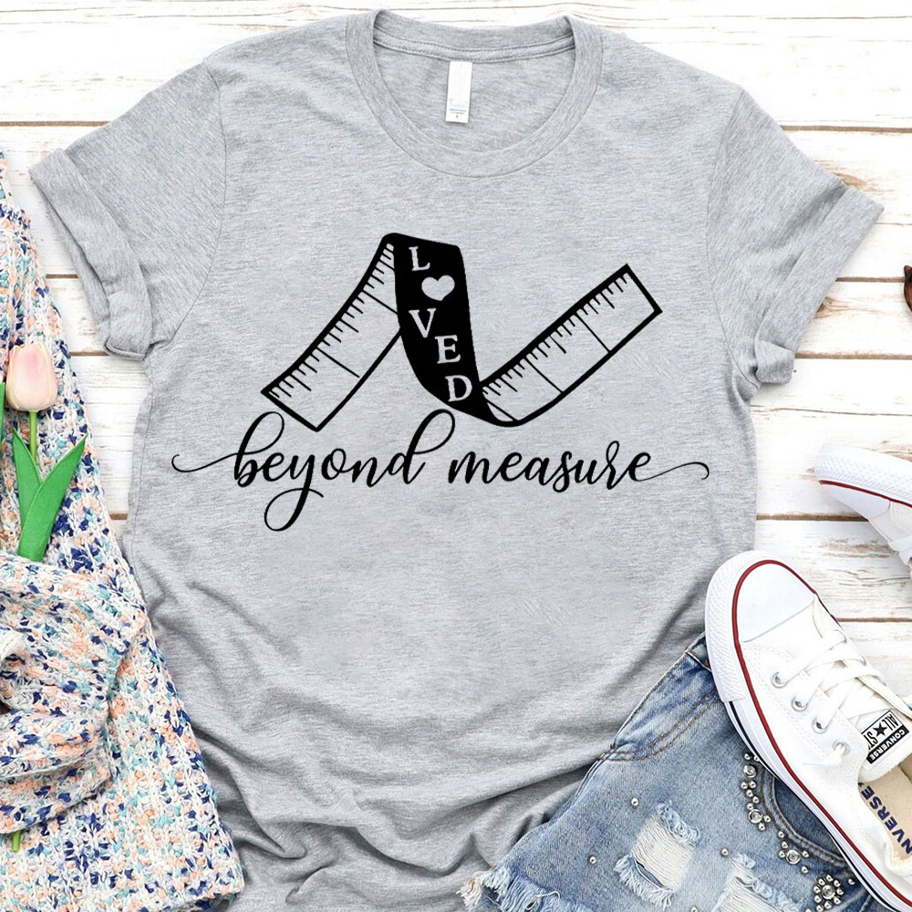 Love Beyond Measure Christian T-Shirt