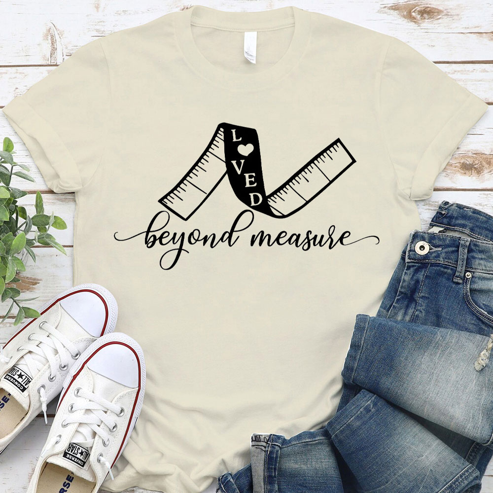 Love Beyond Measure Christian T-Shirt