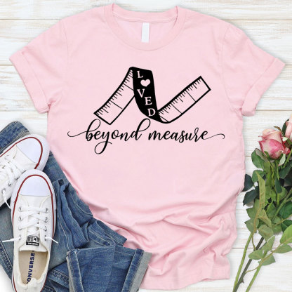 Love Beyond Measure Christian T-Shirt