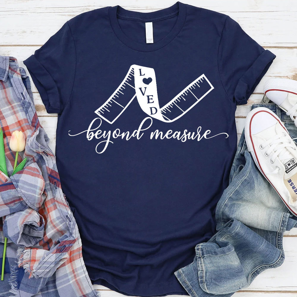 Love Beyond Measure Christian T-Shirt