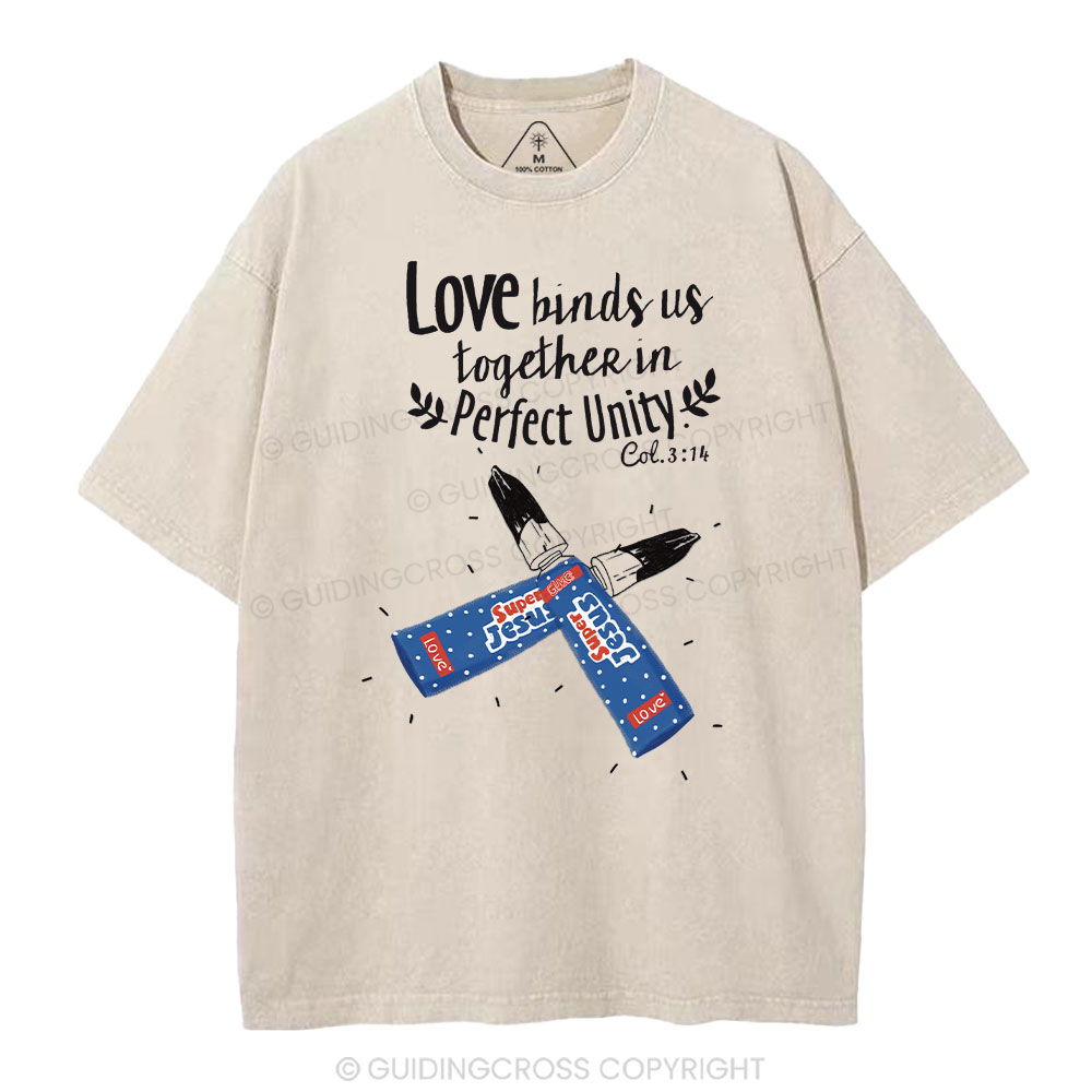 Love Binds Us Together Perfect Unity Christian Washed T-Shirt