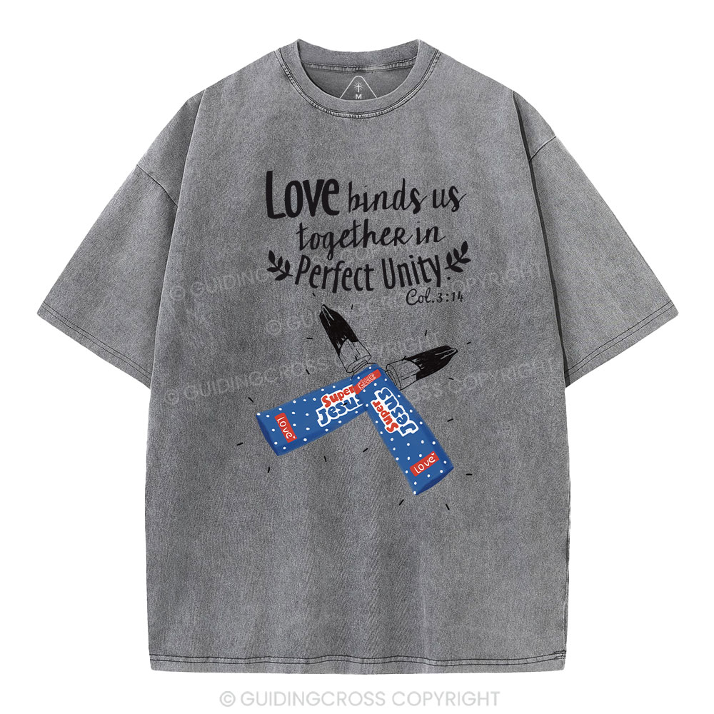 Love Binds Us Together Perfect Unity Christian Washed T-Shirt