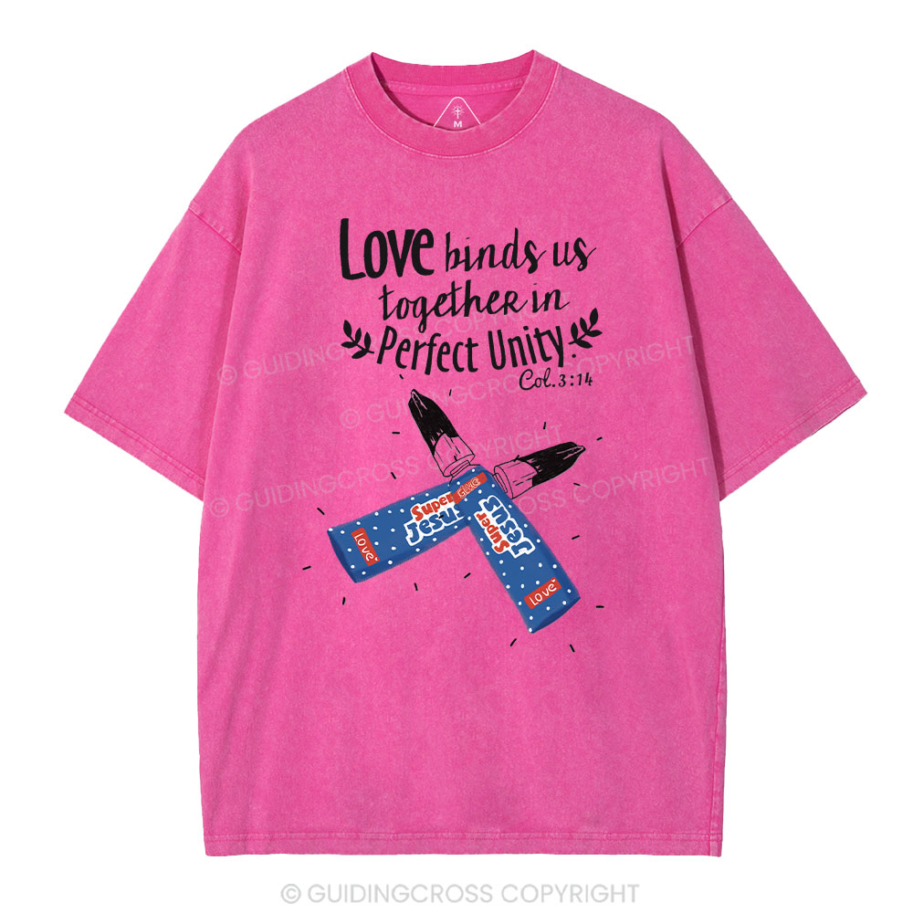 Love Binds Us Together Perfect Unity Christian Washed T-Shirt