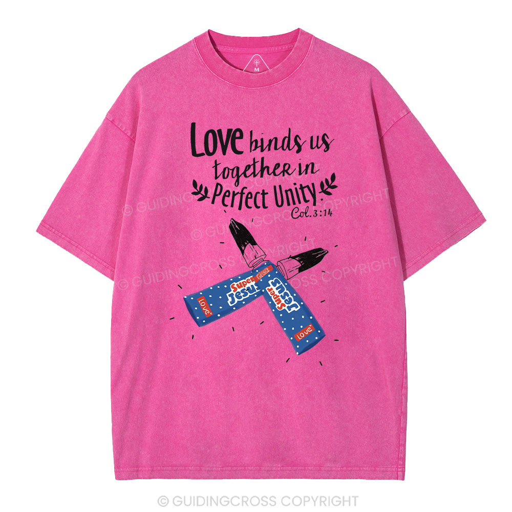 Love Binds Us Together Perfect Unity Christian Washed T-Shirt