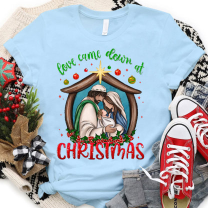 Love Came Down At Christmas Christian T-Shirt