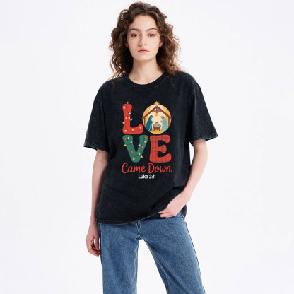 Love Came Down Christian Christmas Washed T-Shirt