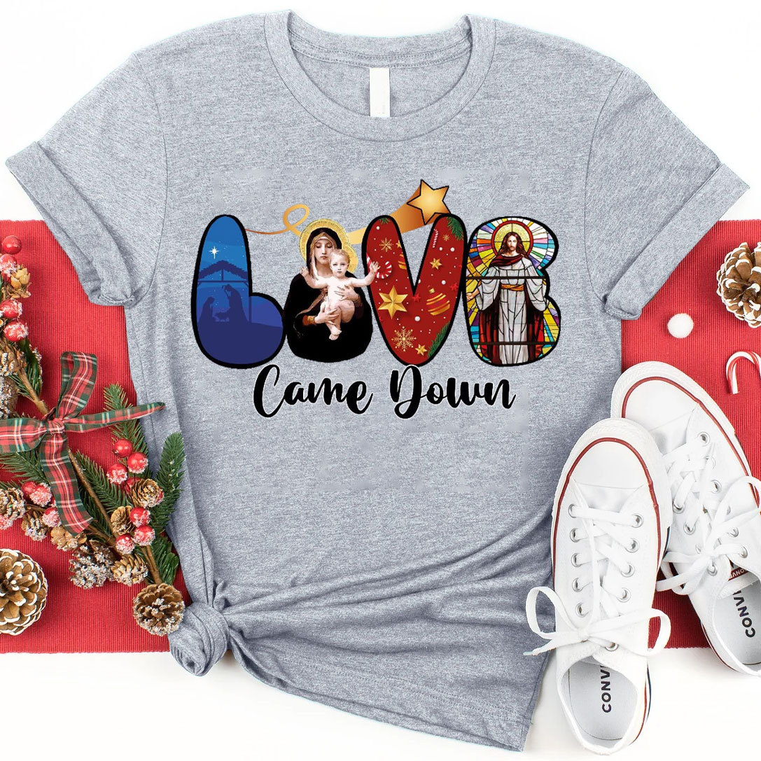 Love Came Down Christian T-Shirt
