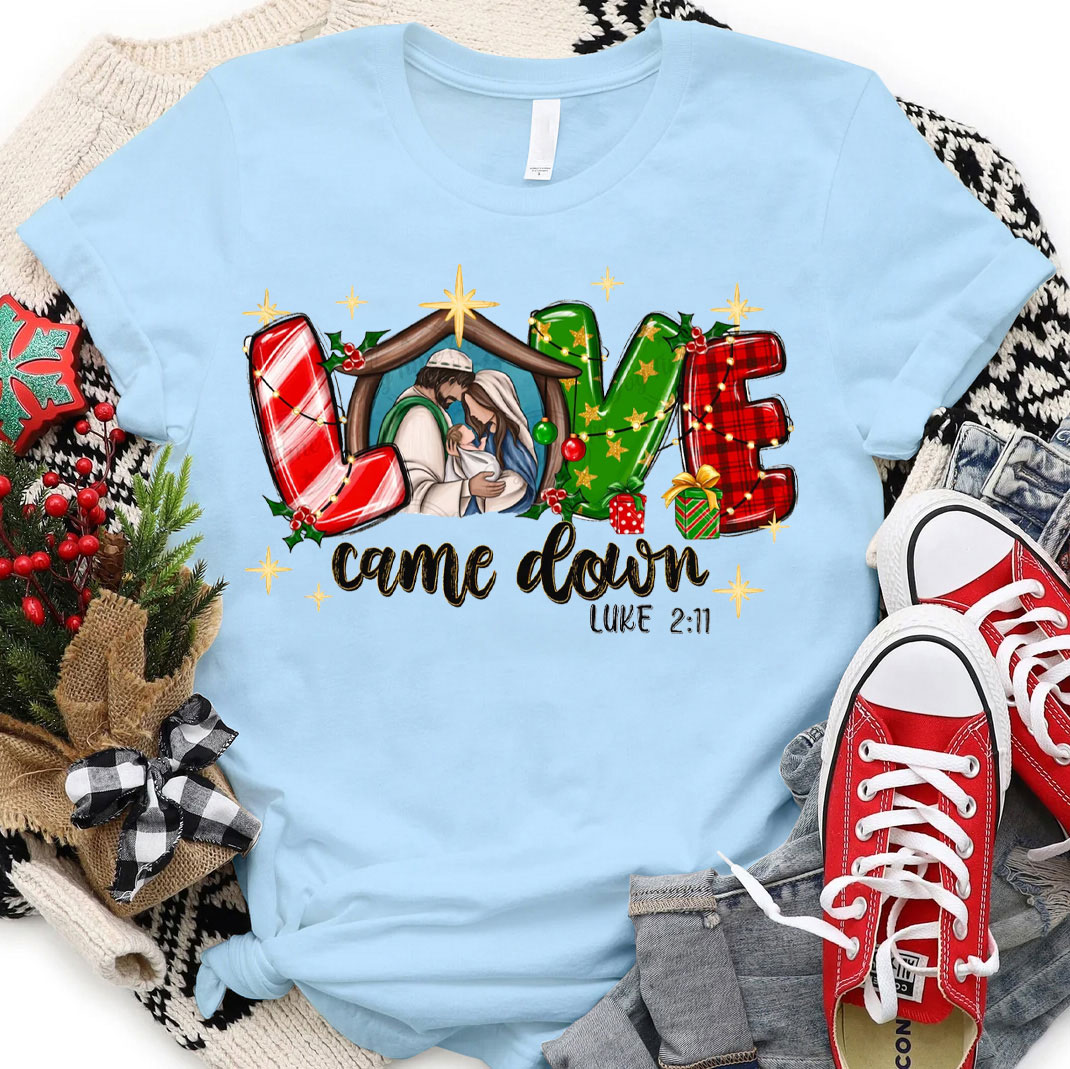 Love Came Down Christian Christmas T-Shirt