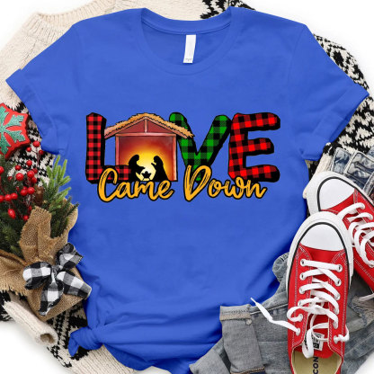 Love Come Down  Christian T-Shirt