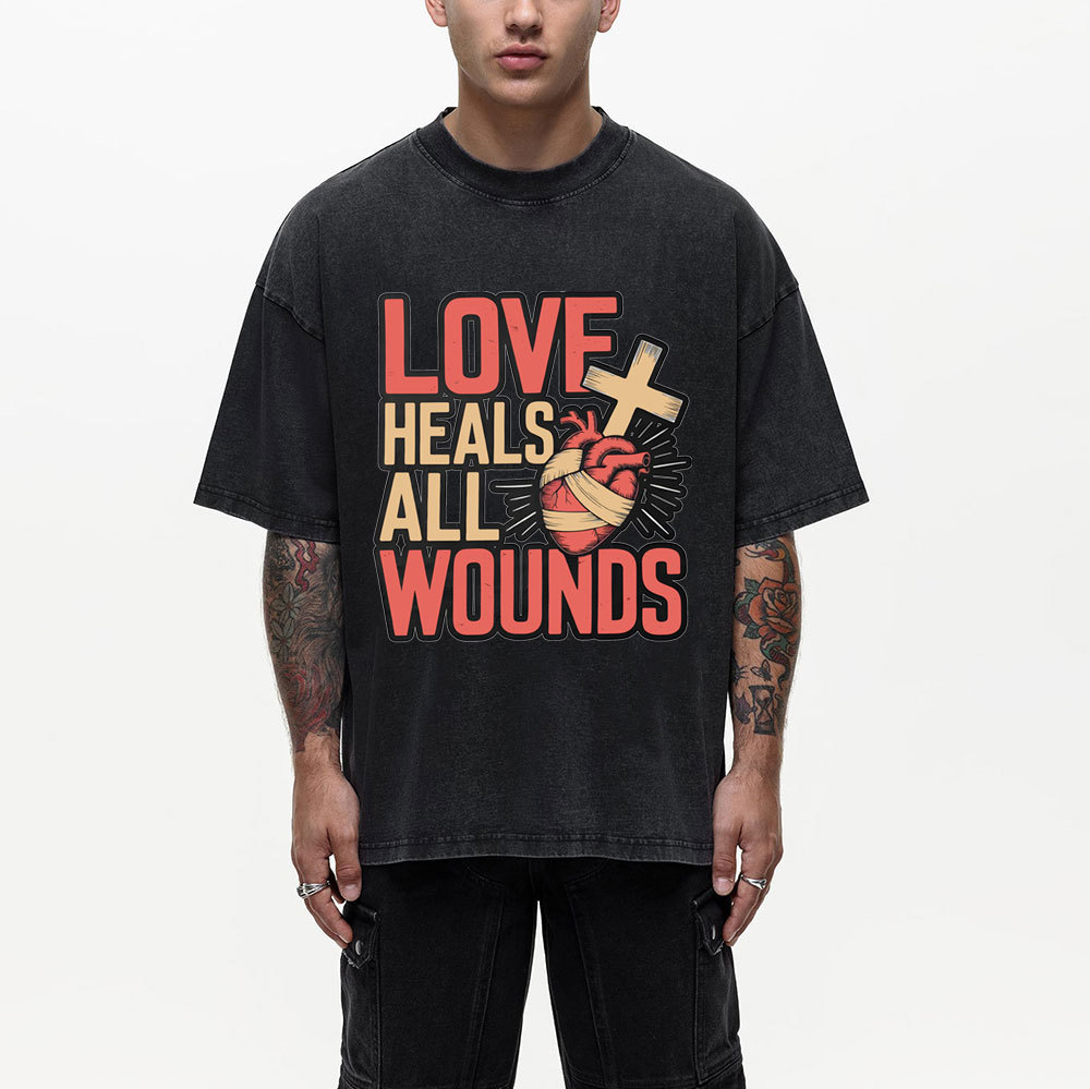 Love Heals All Wounds Christian Washed T-Shirt