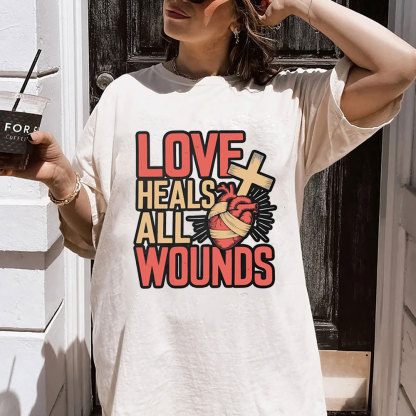Love Heals All Wounds Christian Washed T-Shirt