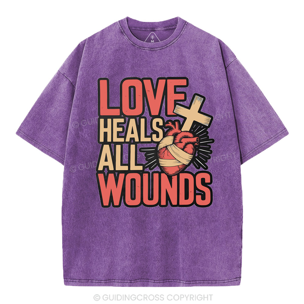 Love Heals All Wounds Christian Washed T-Shirt