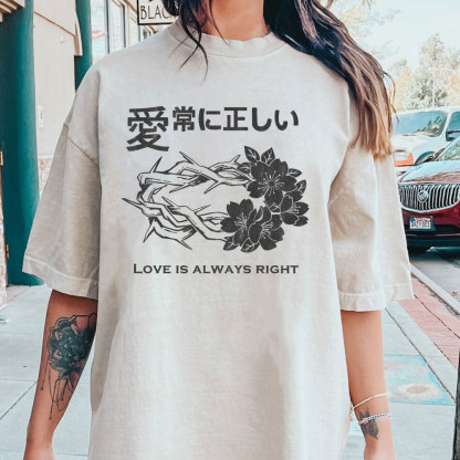 Love Is Always Right Christian Washed T-Shirt