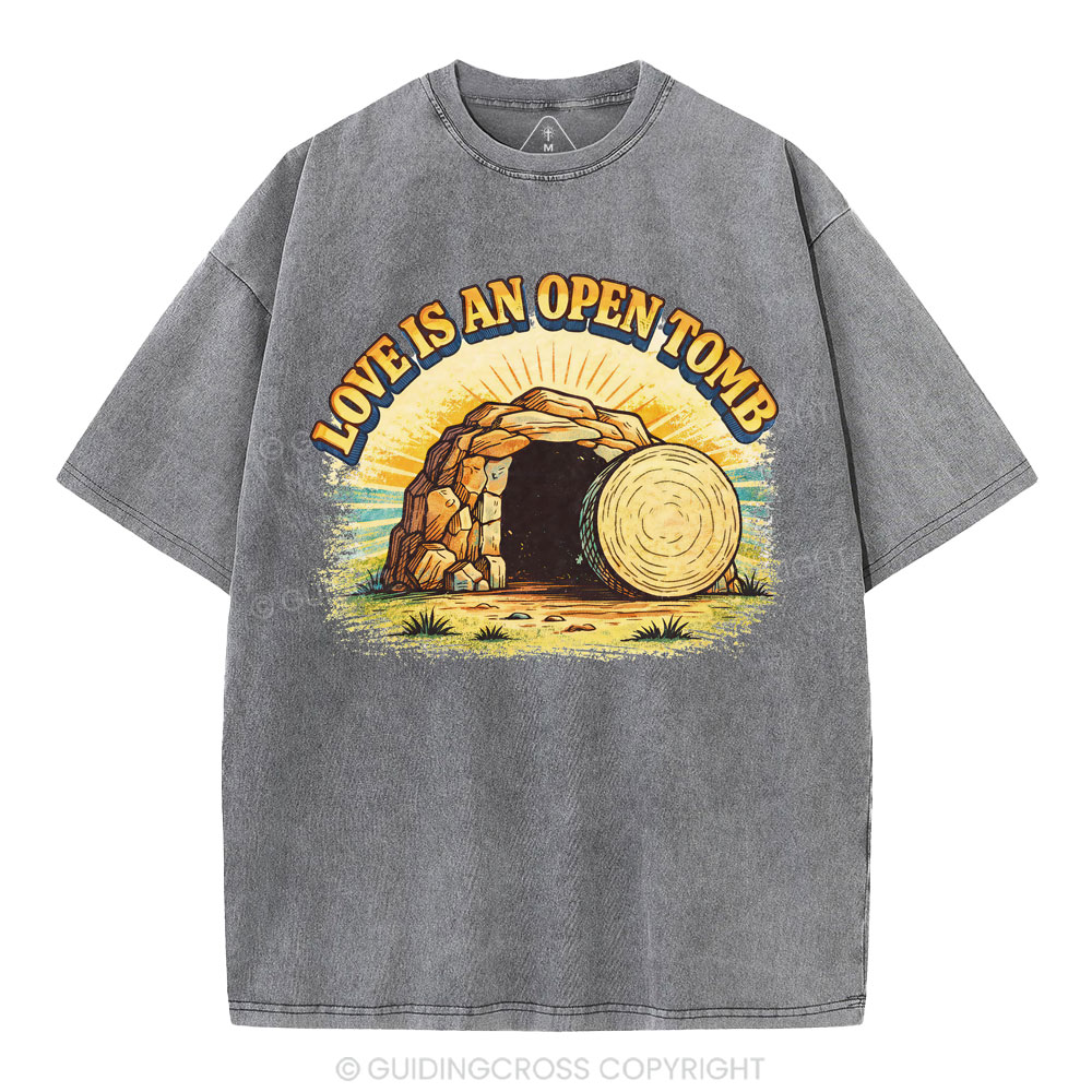 Love Is An Open Tomb Christian Washed T-Shirt