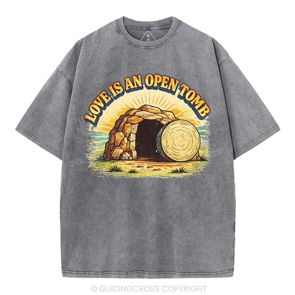 Love Is An Open Tomb Christian Washed T-Shirt