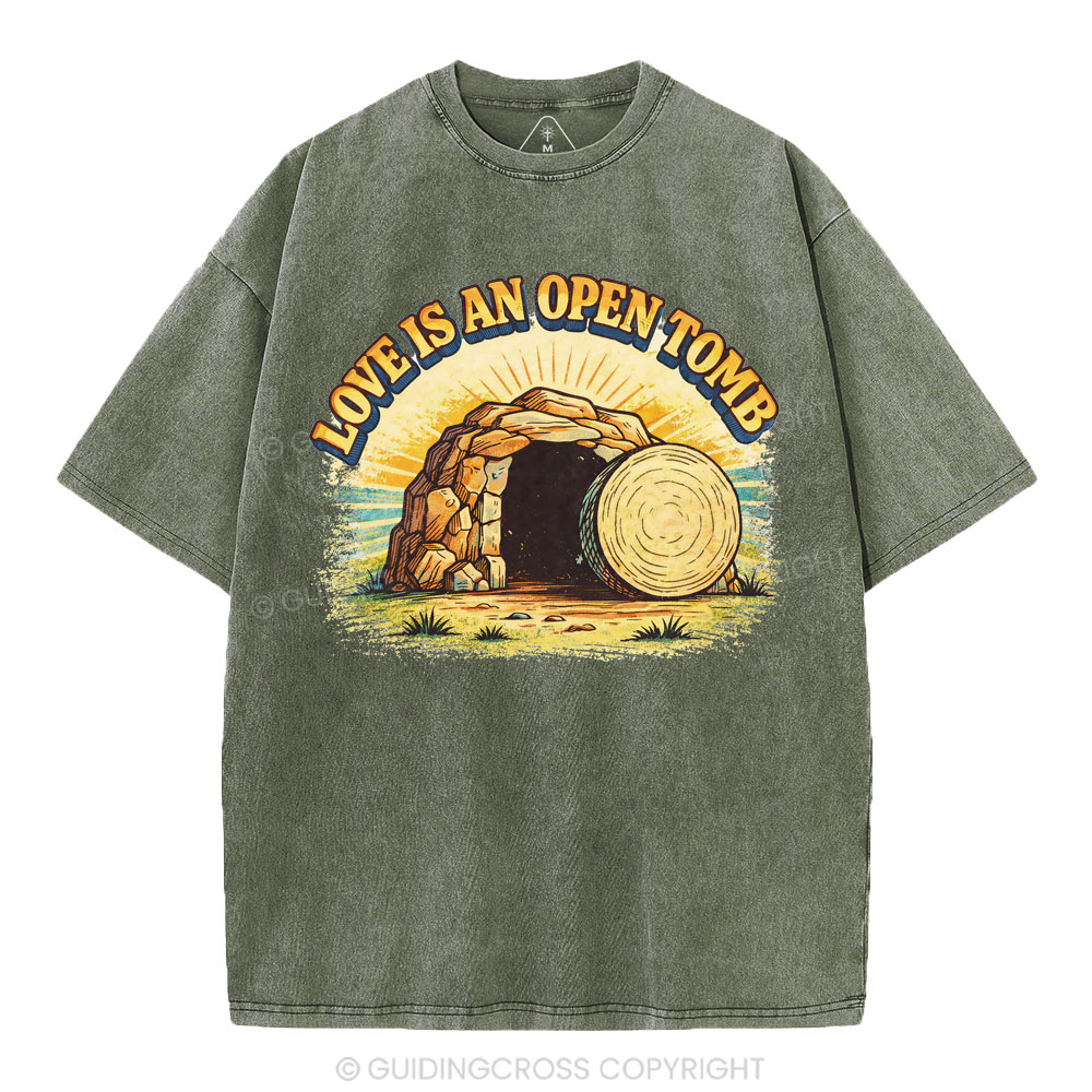Love Is An Open Tomb Christian Washed T-Shirt