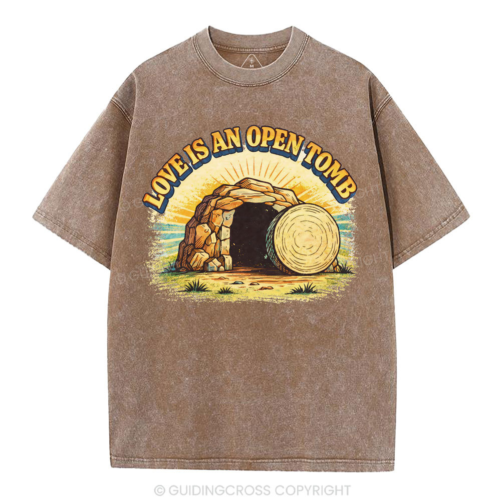 Love Is An Open Tomb Christian Washed T-Shirt