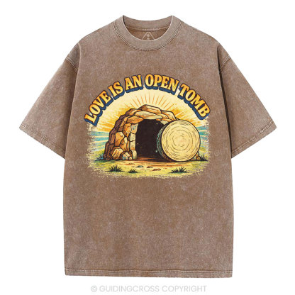 Love Is An Open Tomb Christian Washed T-Shirt
