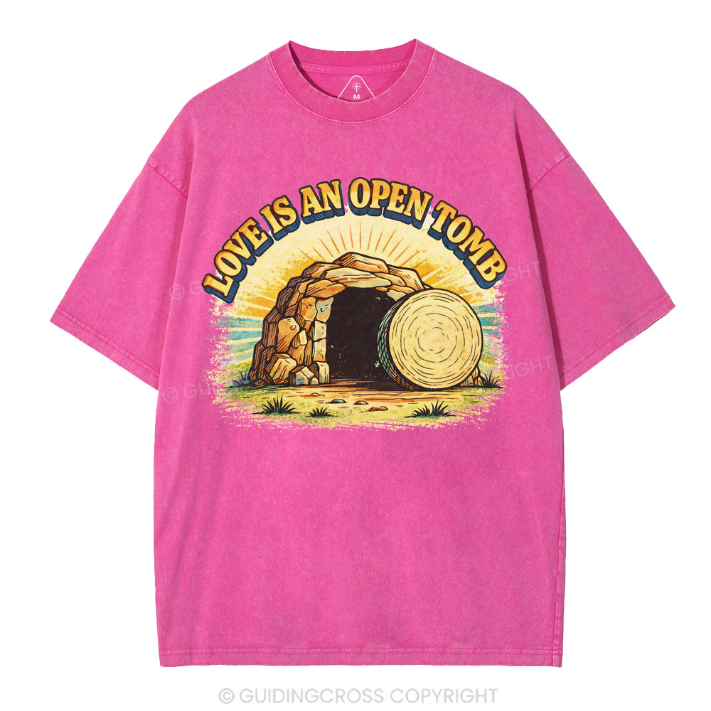 Love Is An Open Tomb Christian Washed T-Shirt
