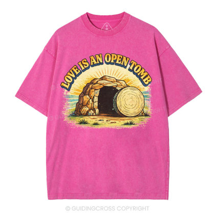 Love Is An Open Tomb Christian Washed T-Shirt