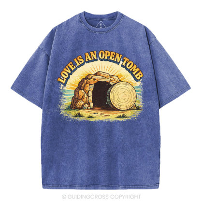 Love Is An Open Tomb Christian Washed T-Shirt