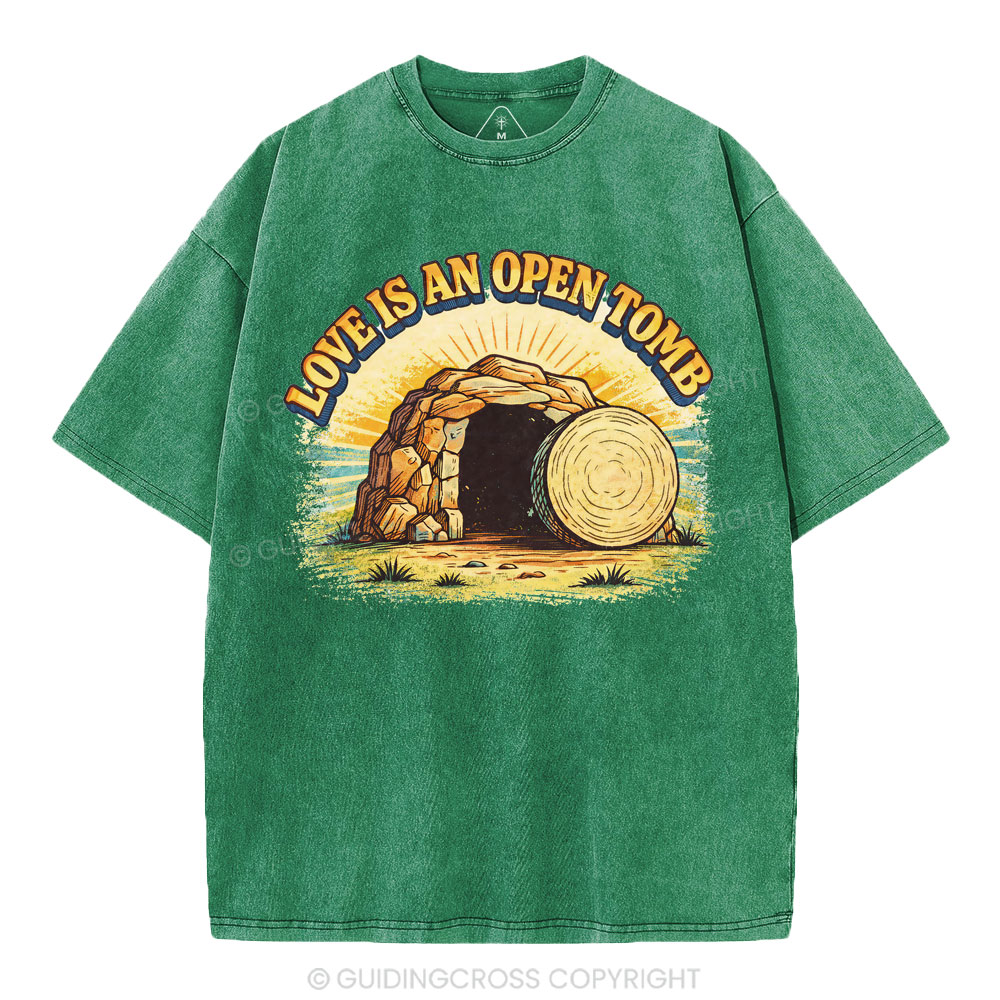 Love Is An Open Tomb Christian Washed T-Shirt