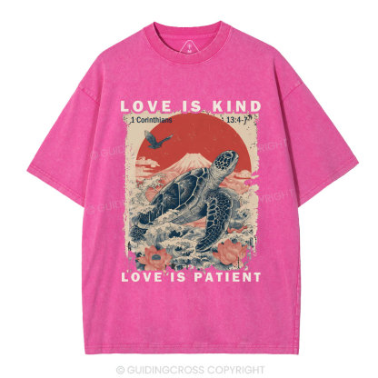 Love Is Kind Love Is Patient Christian Washed T-Shirt