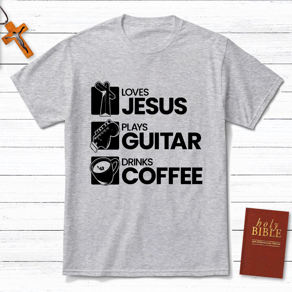 Love Jesus Plays Guitar Drinks Coffee Christian T-Shirt