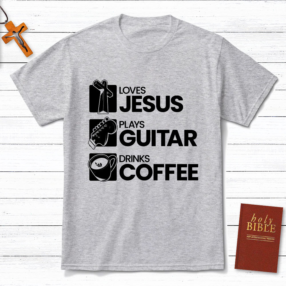 Love Jesus Plays Guitar Drinks Coffee Christian T-Shirt