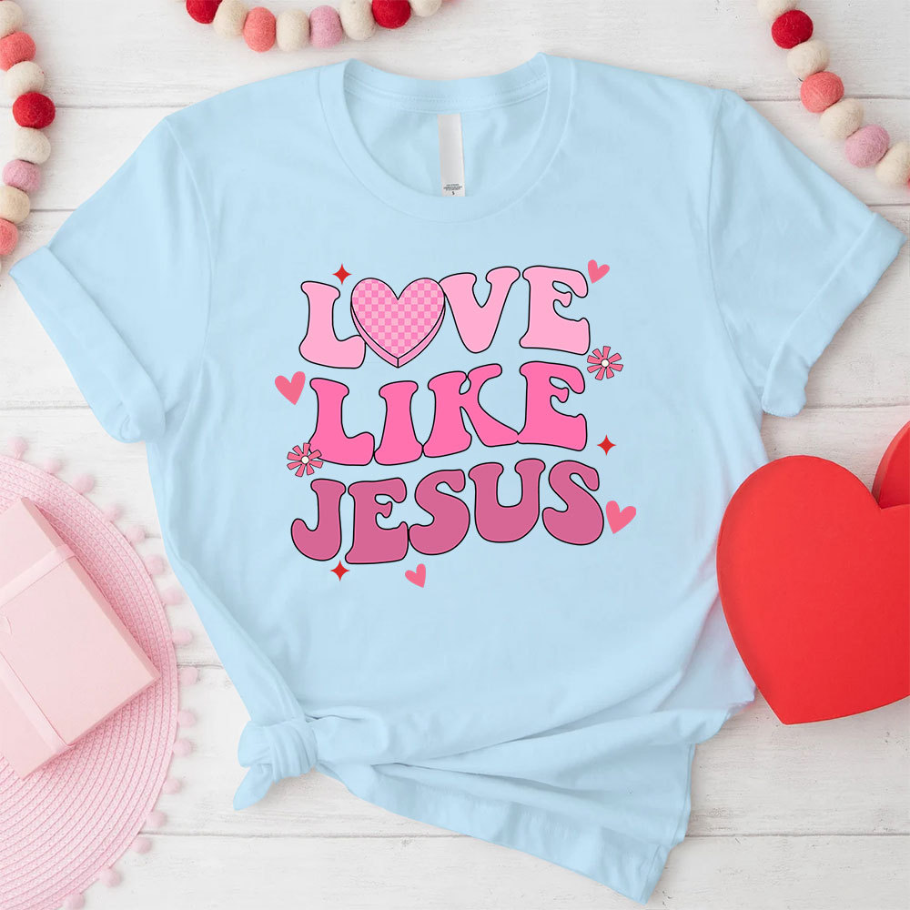 Love Like Jesus Christian T-Shirt