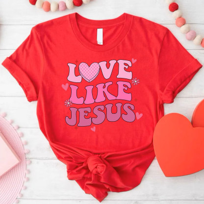 Love Like Jesus Christian T-Shirt