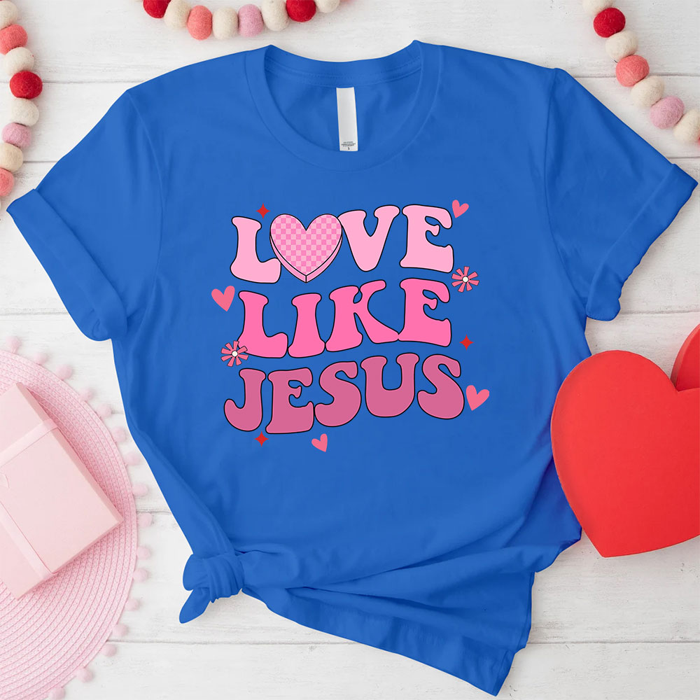 Love Like Jesus Christian T-Shirt