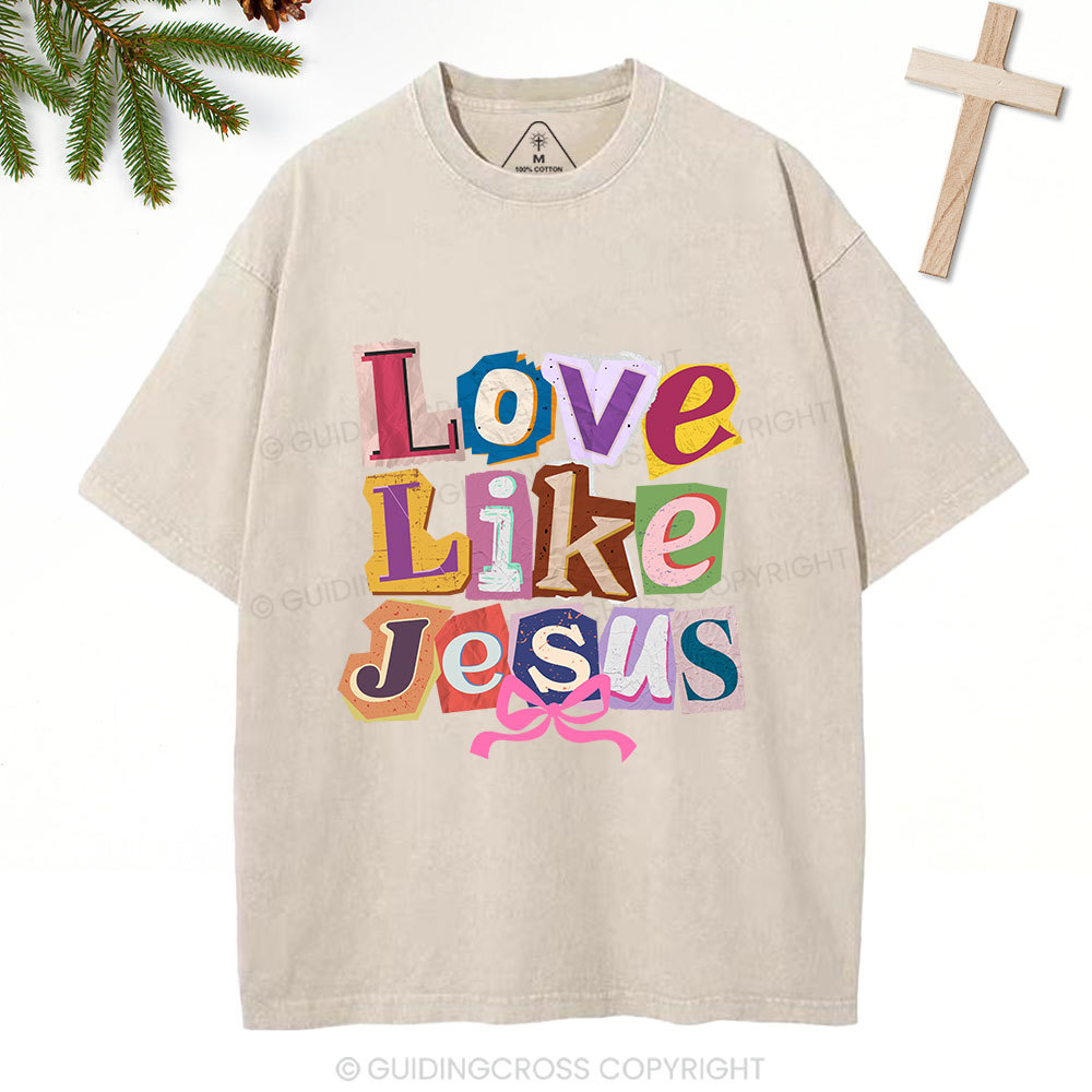 Love Like Jesus Christian Washed T-Shirt