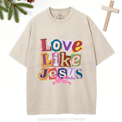 Love Like Jesus Christian Washed T-Shirt