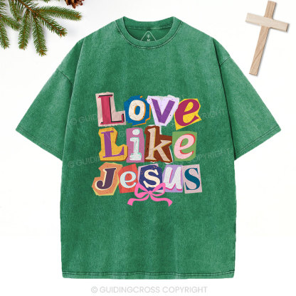 Love Like Jesus Christian Washed T-Shirt
