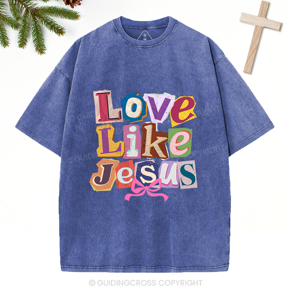 Love Like Jesus Christian Washed T-Shirt