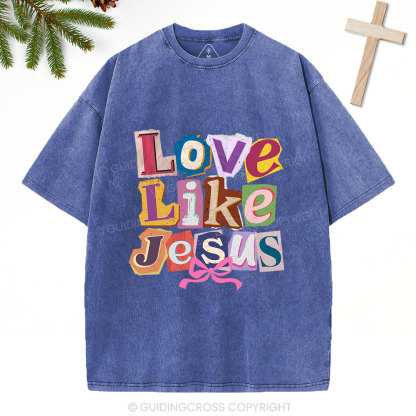 Love Like Jesus Christian Washed T-Shirt