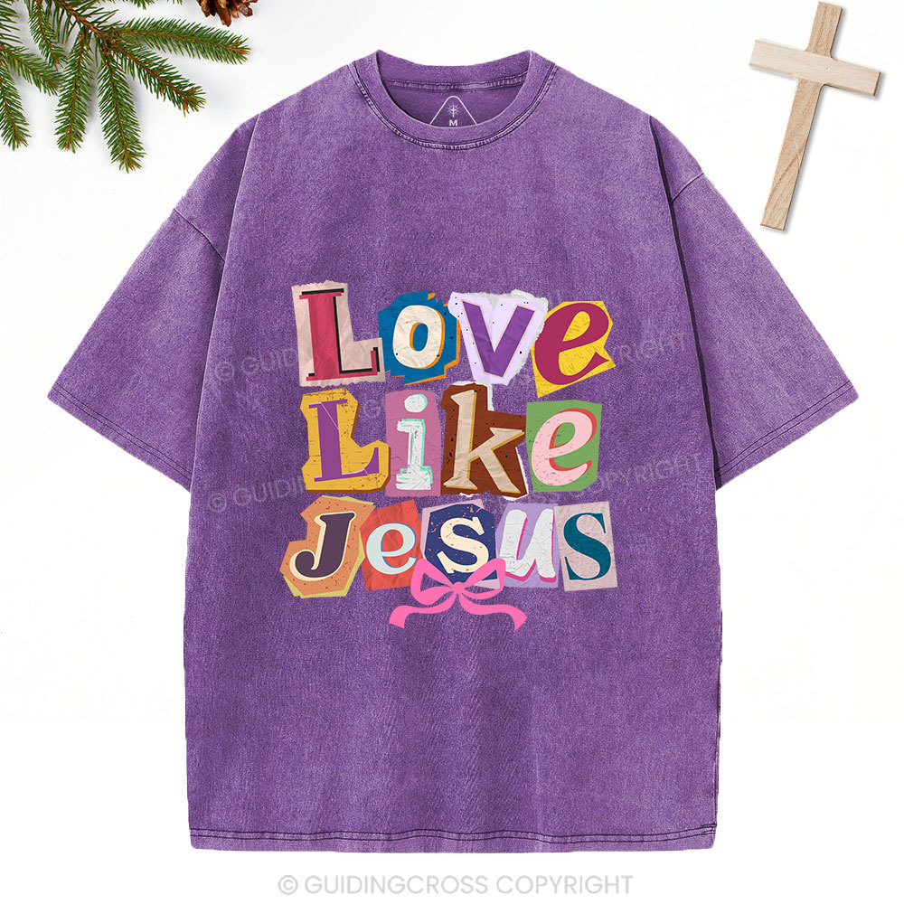 Love Like Jesus Christian Washed T-Shirt