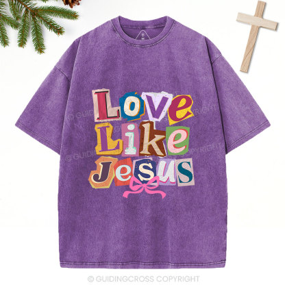 Love Like Jesus Christian Washed T-Shirt
